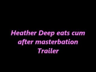 Heather Deep eats cum after masterbation vid TRAILER